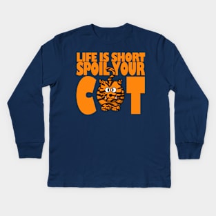 LIFE IS SHORT SPOIL YOUR CAT Kids Long Sleeve T-Shirt